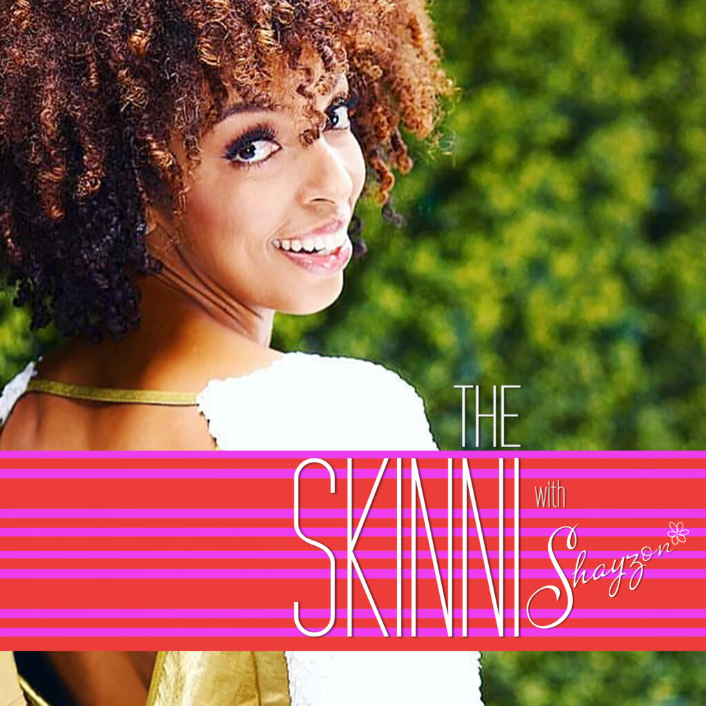 THE SKINNI WITH SHAYZON