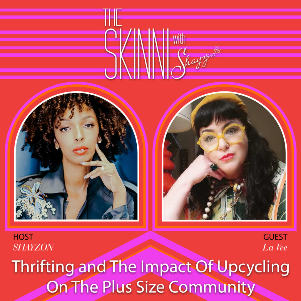THE SKINNI WITH SHAYZON - La Vee - Thrift Therapy Podcast
